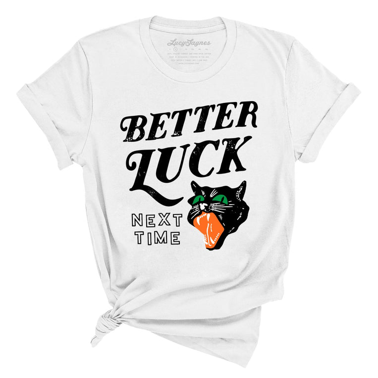 Better Luck Next Time Graphic Tee - White