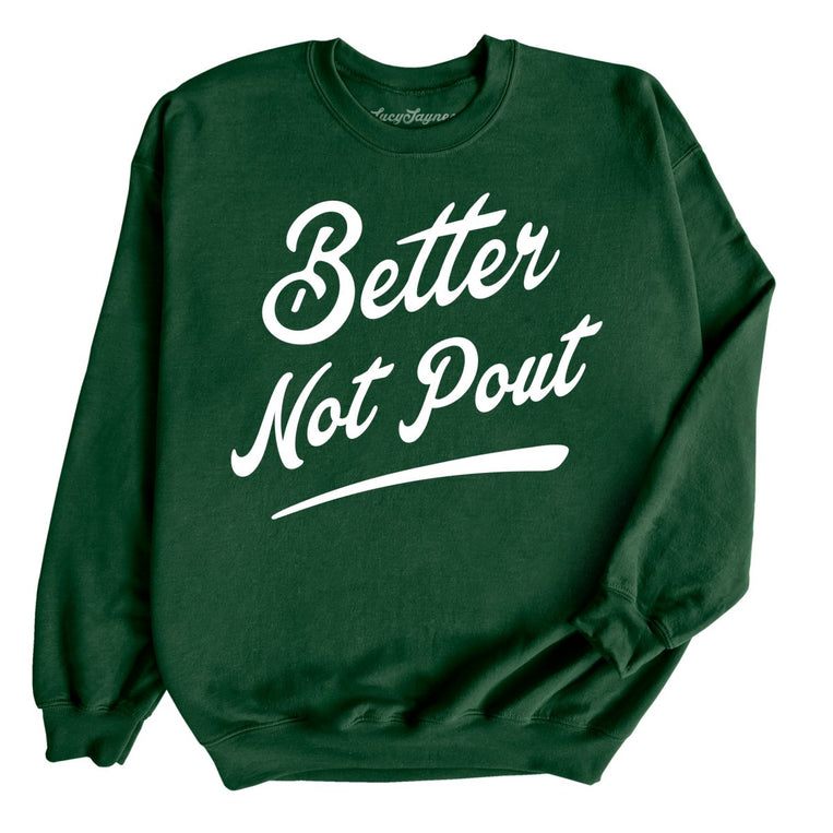 Better Not Pout Graphic Sweatshirt - Forest