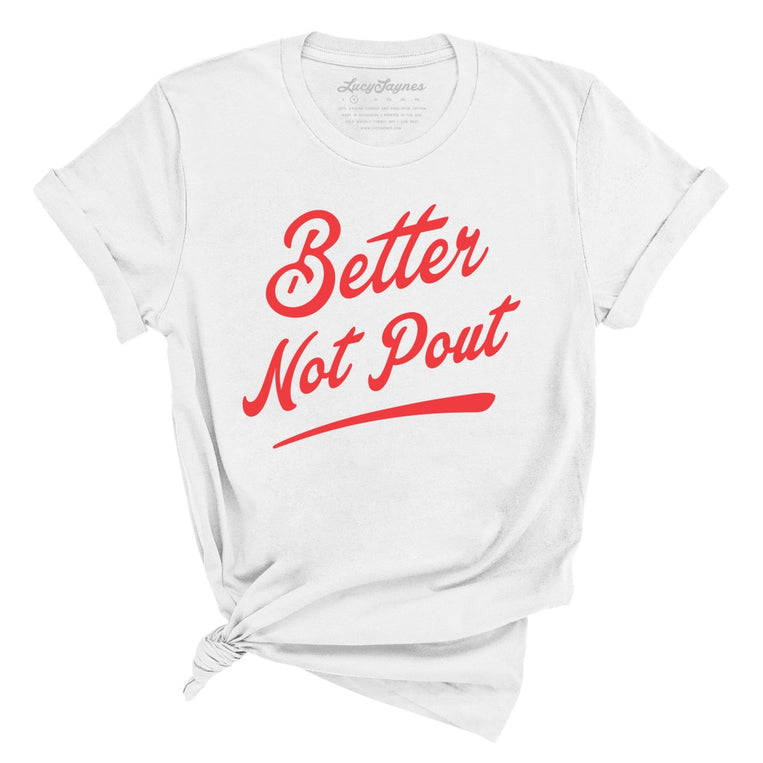 Better Not Pout Graphic Tee - White