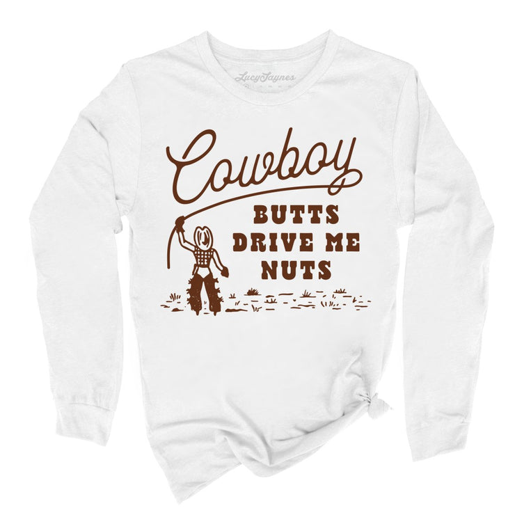 Cowboy Butts Drive Me Nuts Graphic Long Sleeve Tee