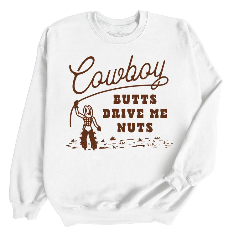 Cowboy Butts Drive Me Nuts Graphic Sweatshirt - White