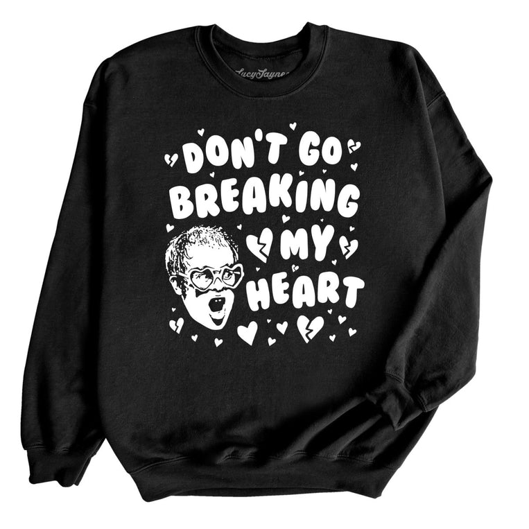 Don't Go Breaking My Heart Graphic Sweatshirt - Black