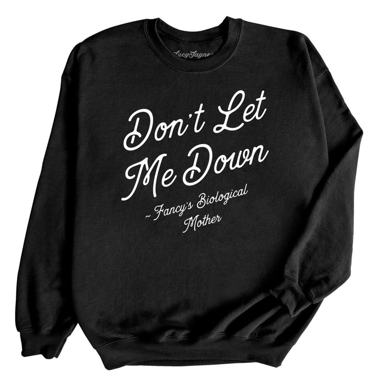 Don't Let Me Down Graphic Sweatshirt
