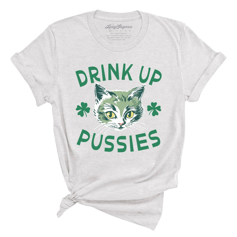 Drink Up Pussies Graphic Tee - Ash