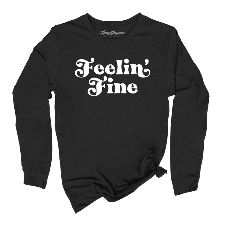 Feelin' Fine Graphic Long Sleeve Tee