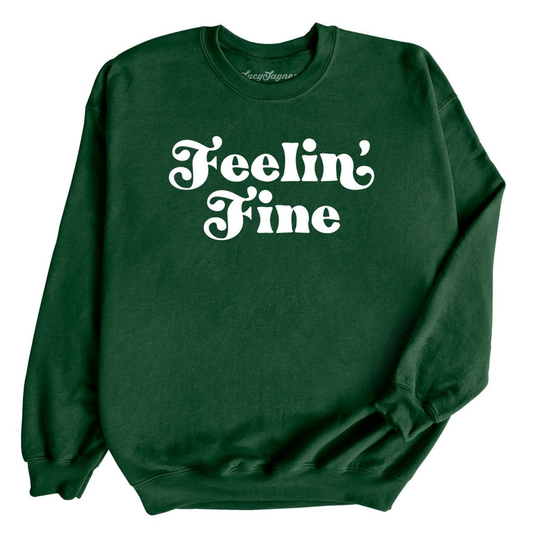 Feelin' Fine Graphic Sweatshirt - Forest
