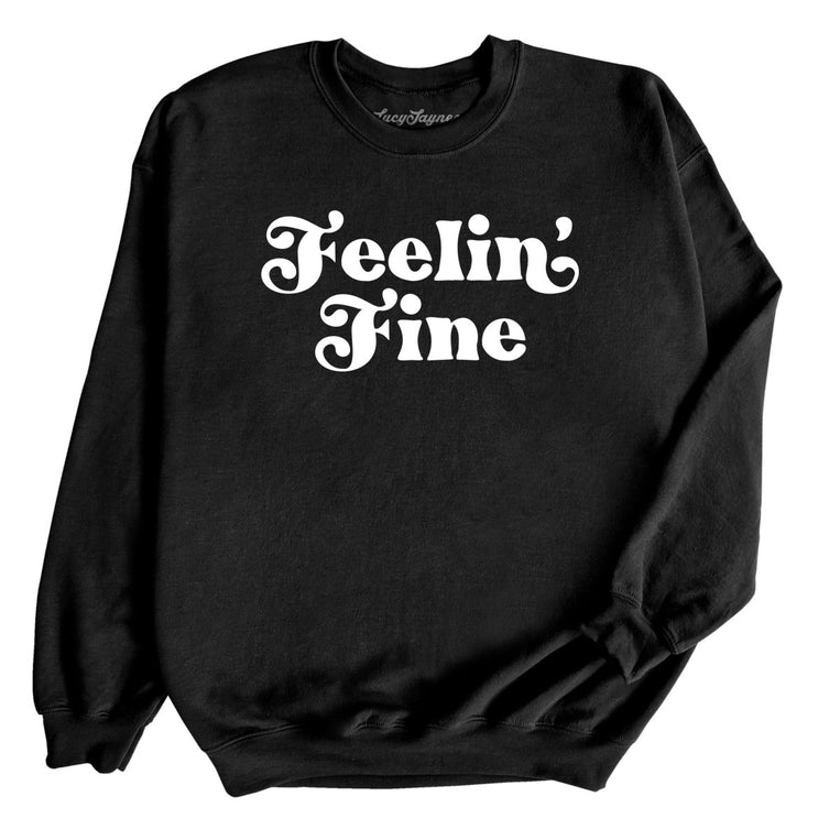 Feelin' Fine Graphic Sweatshirt