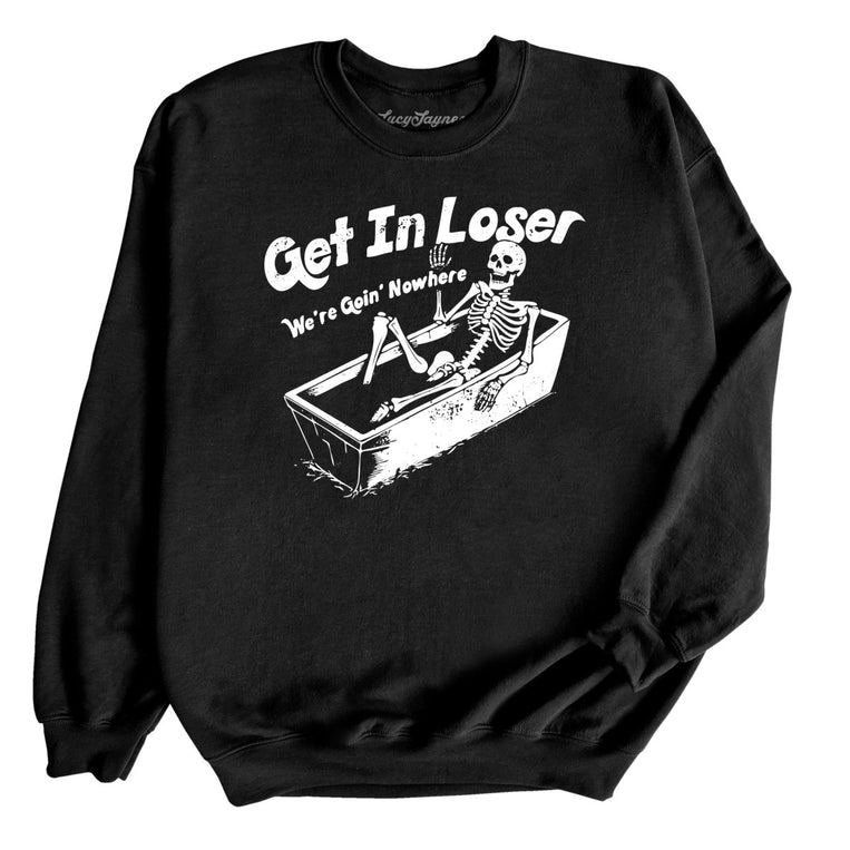 Get in Loser Graphic Sweatshirt
