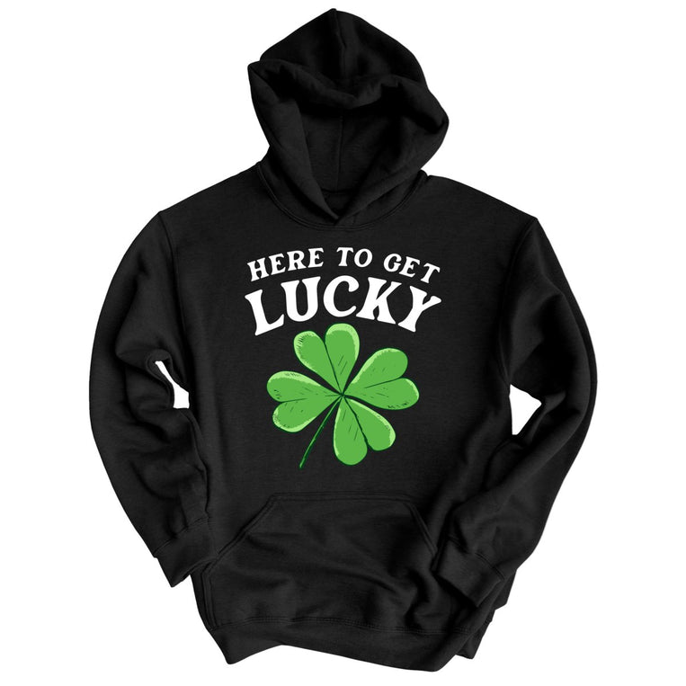 Here To Get Lucky Graphic Hoodie