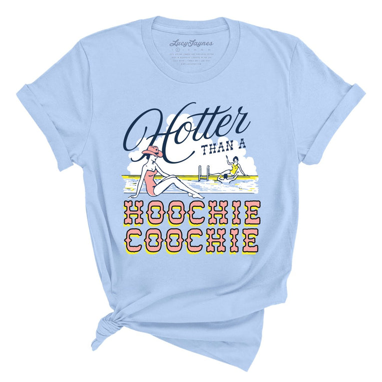 Hotter Than a Hoochie Coochie Graphic Tee - Light Blue