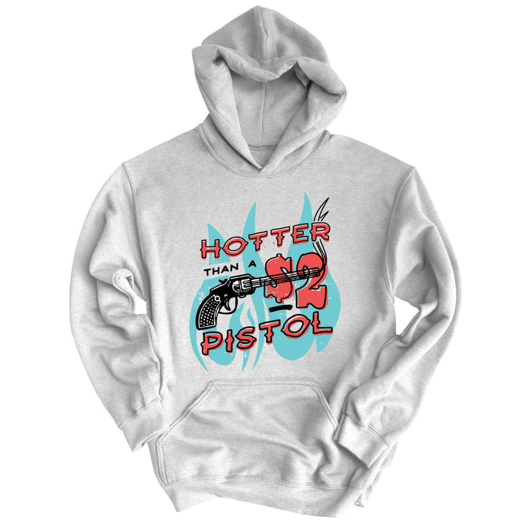 Hotter Than a Two Dollar Pistol Graphic Hoodie