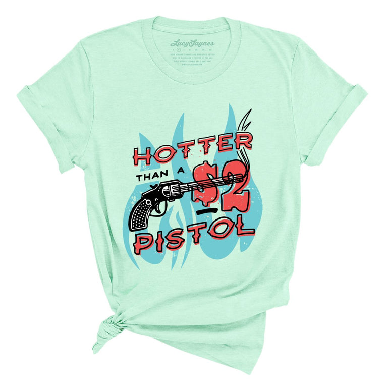 Hotter Than a Two Dollar Pistol Graphic Tee - Heather Mint