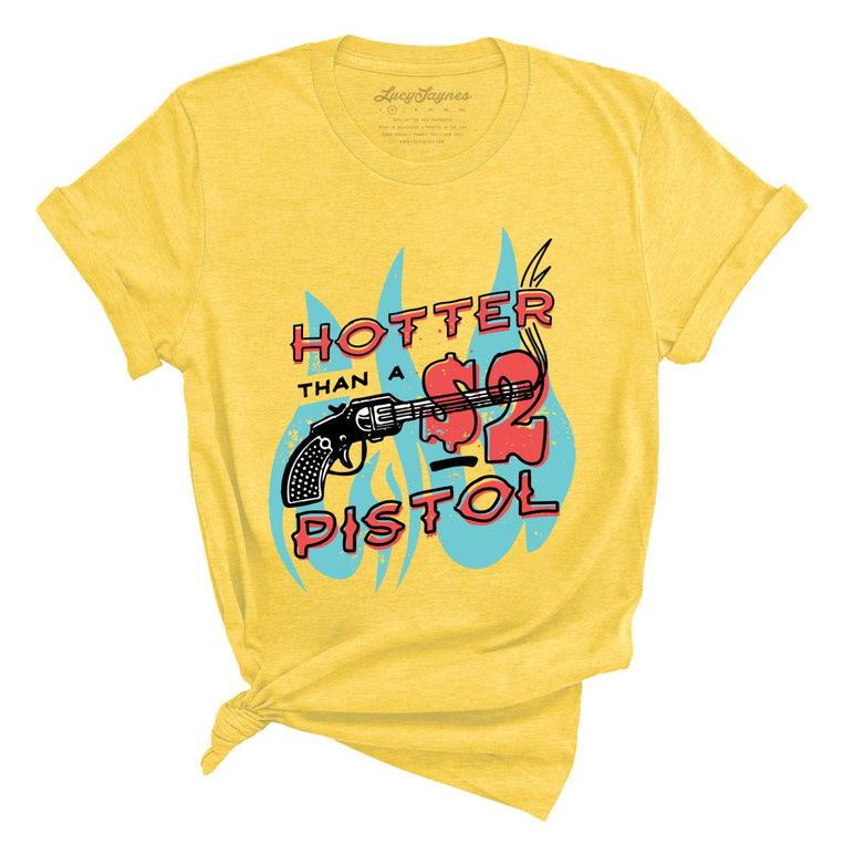 Hotter Than a Two Dollar Pistol Graphic Tee - Heather Yellow