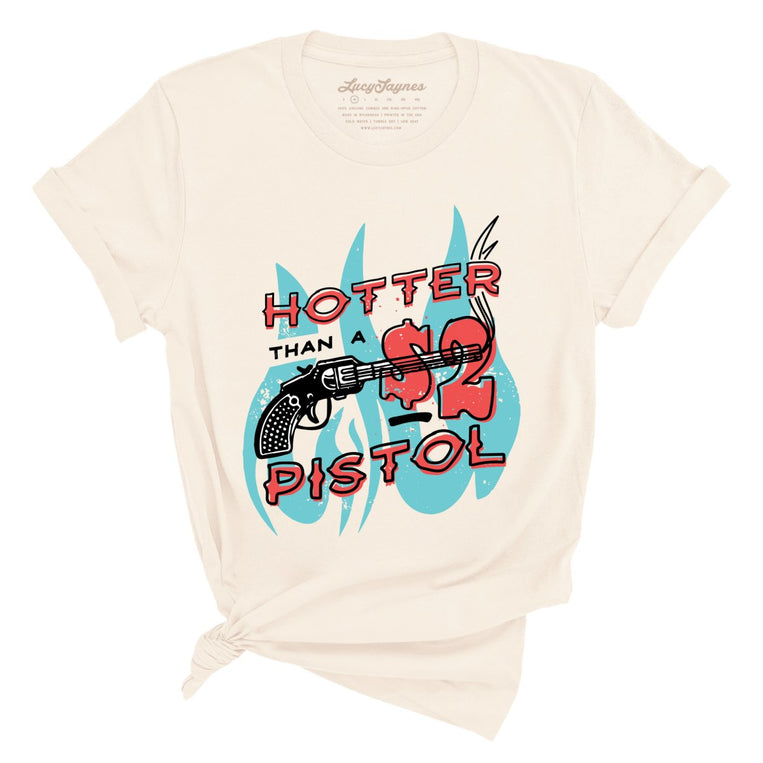 Hotter Than a Two Dollar Pistol Graphic Tee - Natural
