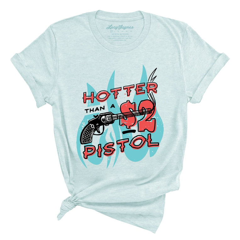 Hotter Than a Two Dollar Pistol Graphic Tee - Heather Ice Blue