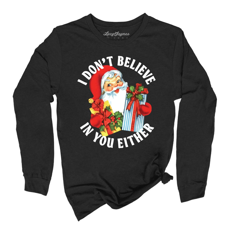I Don't Believe In You Either Graphic Long Sleeve Tee