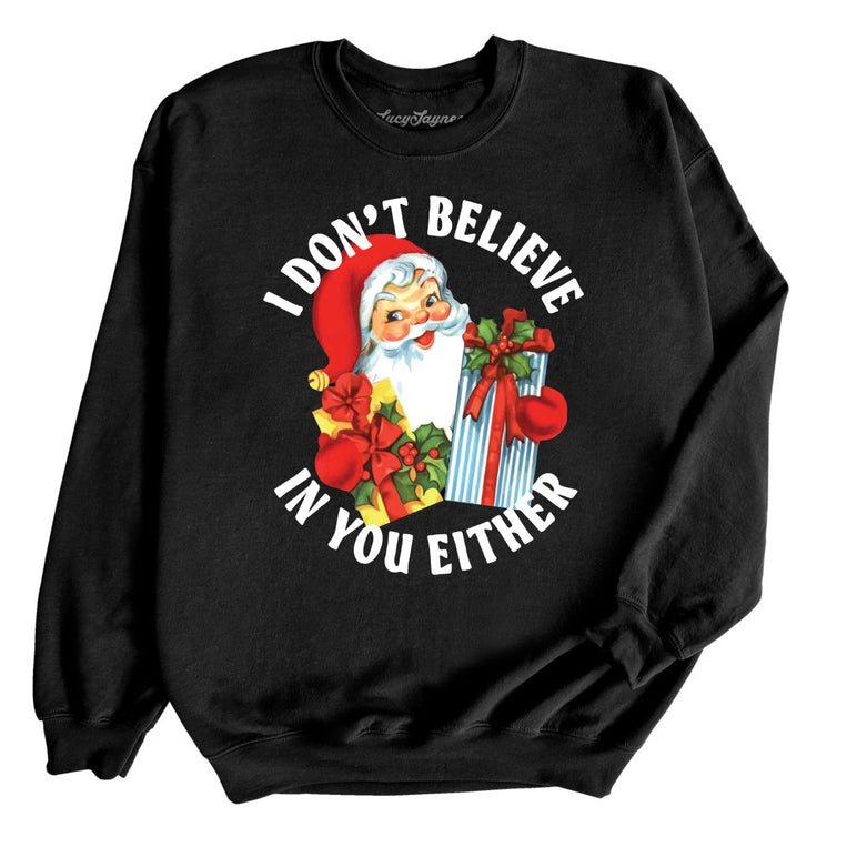I Don't Believe In You Either Graphic Sweatshirt