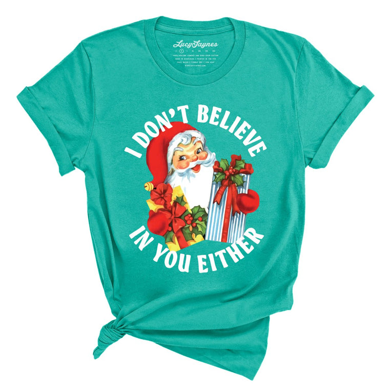 I Don't Believe In You Either Graphic Tee - Teal