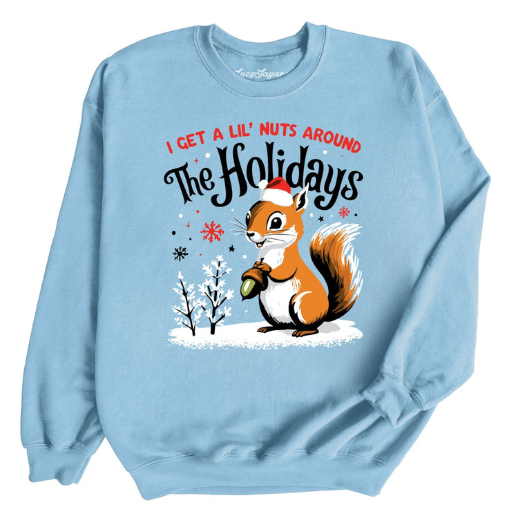 I Get A Lil' Nuts Around The Holidays Graphic Sweatshirt