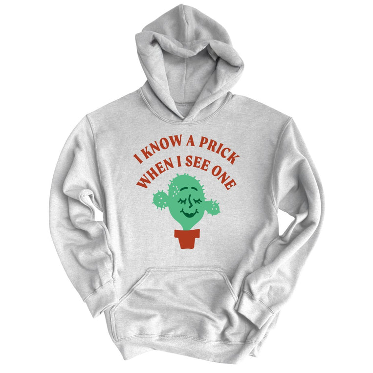 I Know a Prick When I See One Graphic Hoodie