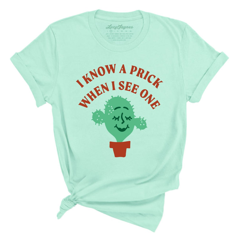 I Know a Prick When I See One Graphic Tee - Mint