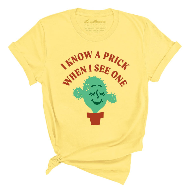 I Know a Prick When I See One Graphic Tee - Yellow