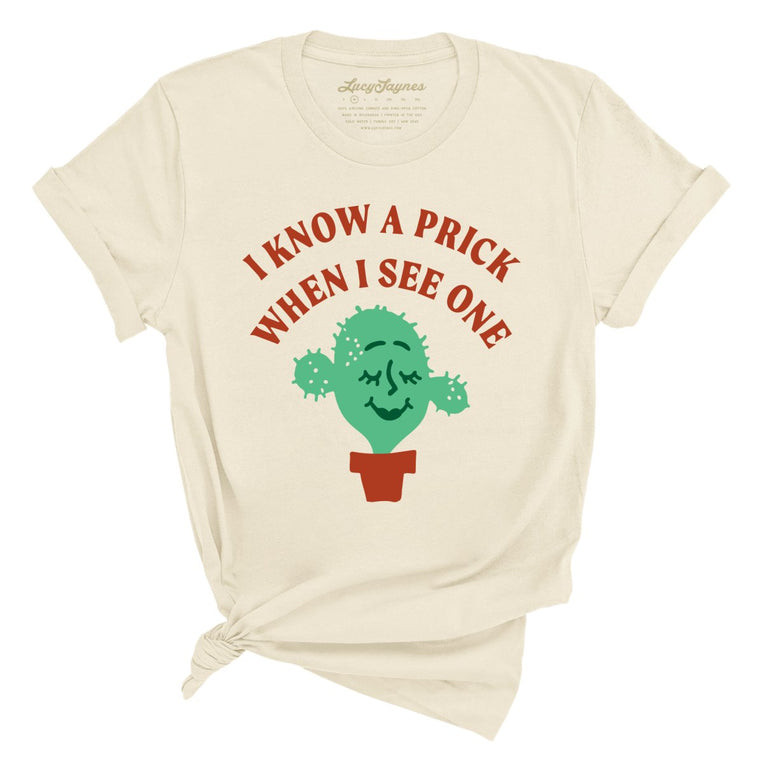 I Know a Prick When I See One Graphic Tee - Soft Cream