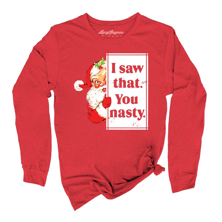I Saw That You Nasty Graphic Long Sleeve Tee - Red