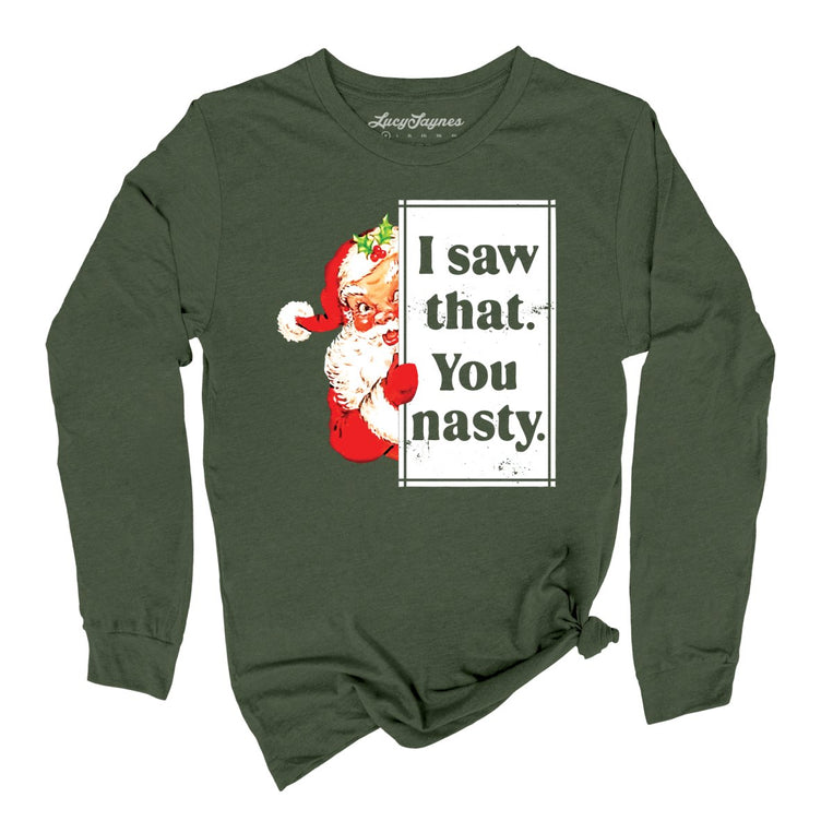 I Saw That You Nasty Graphic Long Sleeve Tee - Military Green