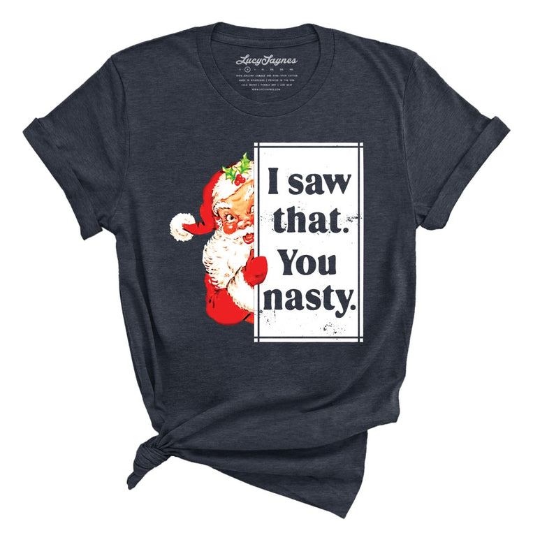 I Saw That You Nasty Graphic Tee - Heather Midnight Navy