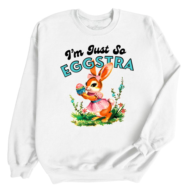 I'm Just So Eggstra Graphic Sweatshirt