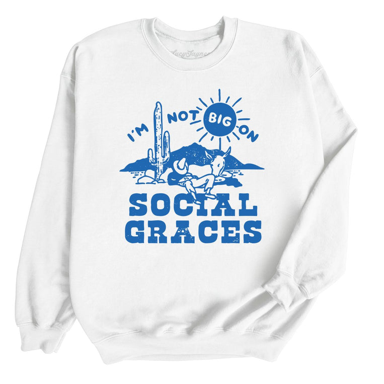 I'm Not Big on Social Graces Graphic Sweatshirt