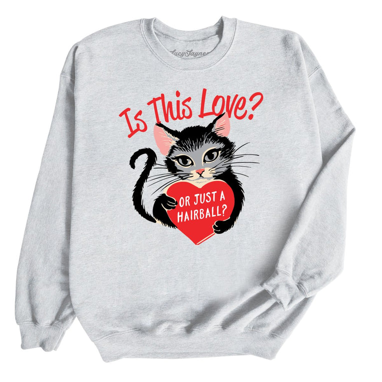 Is This Love Graphic Sweatshirt - Ash