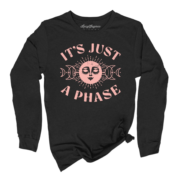 It's Just A Phase Graphic Long Sleeve Tee