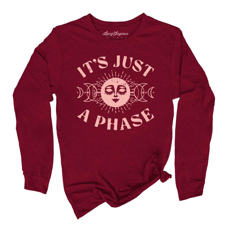 It's Just A Phase Graphic Long Sleeve Tee - Cardinal