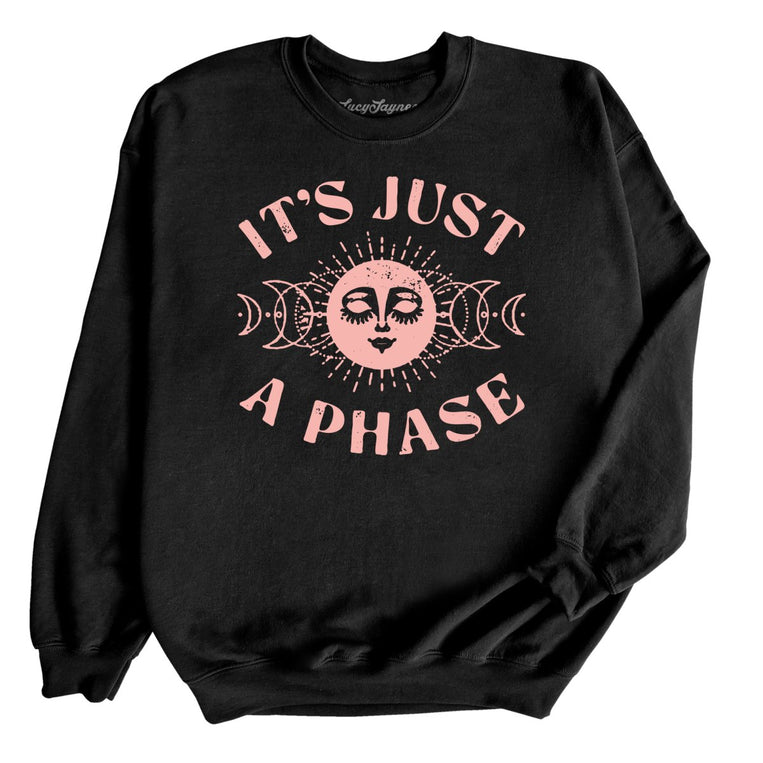 It's Just A Phase Graphic Sweatshirt