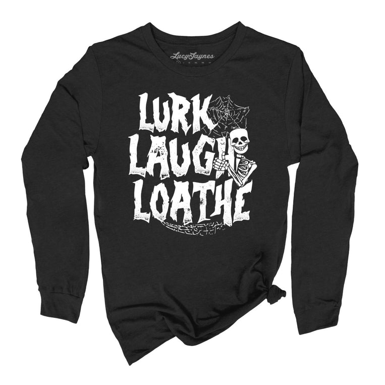 Lurk Laugh Loathe Graphic Long Sleeve Tee