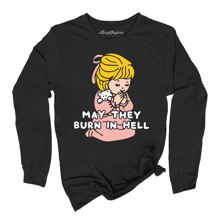 May They Burn in Hell Graphic Long Sleeve Tee