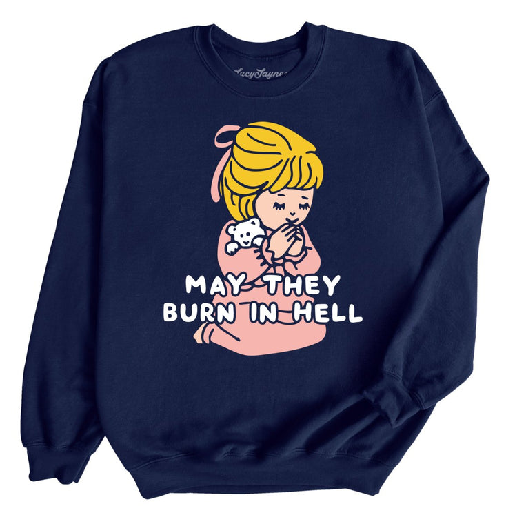 May They Burn in Hell Graphic Sweatshirt - Navy