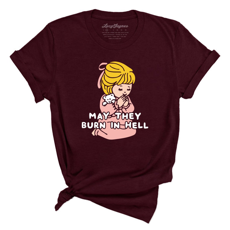 May They Burn in Hell Graphic Tee - Heather Cardinal