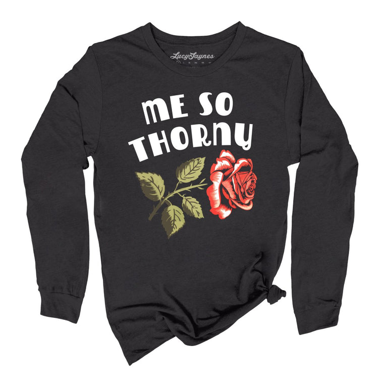 Me So Thorny Graphic Long Sleeve Tee - Dark Grey