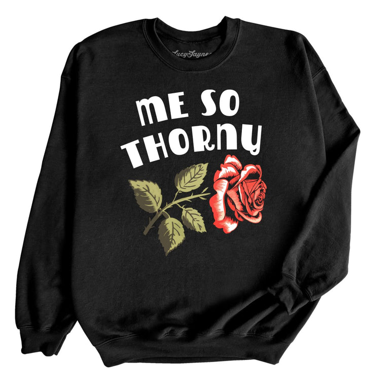 Me So Thorny Graphic Sweatshirt