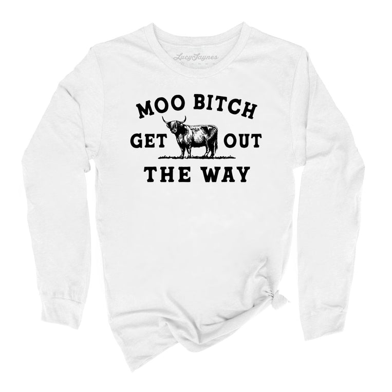 Moo Bitch Get Out The Way Graphic Long Sleeve Tee