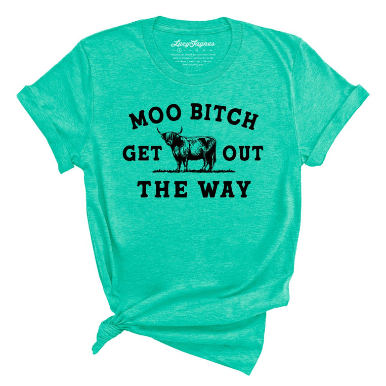 Moo Bitch Get Out The Way Graphic Tee - Heather Sea Green
