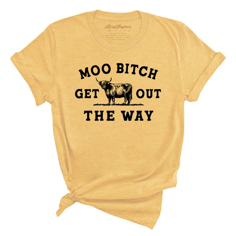 Moo Bitch Get Out The Way Graphic Tee - Heather Yellow Gold