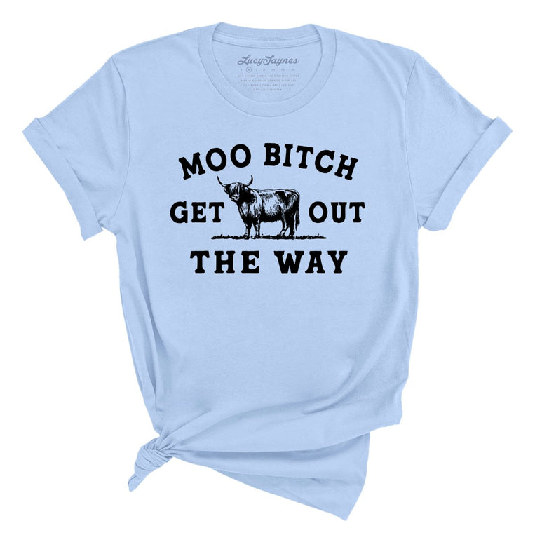 Moo Bitch Get Out The Way Graphic Tee - Light Blue