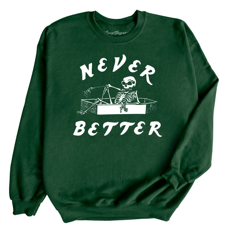 Never Better Graphic Sweatshirt - Forest