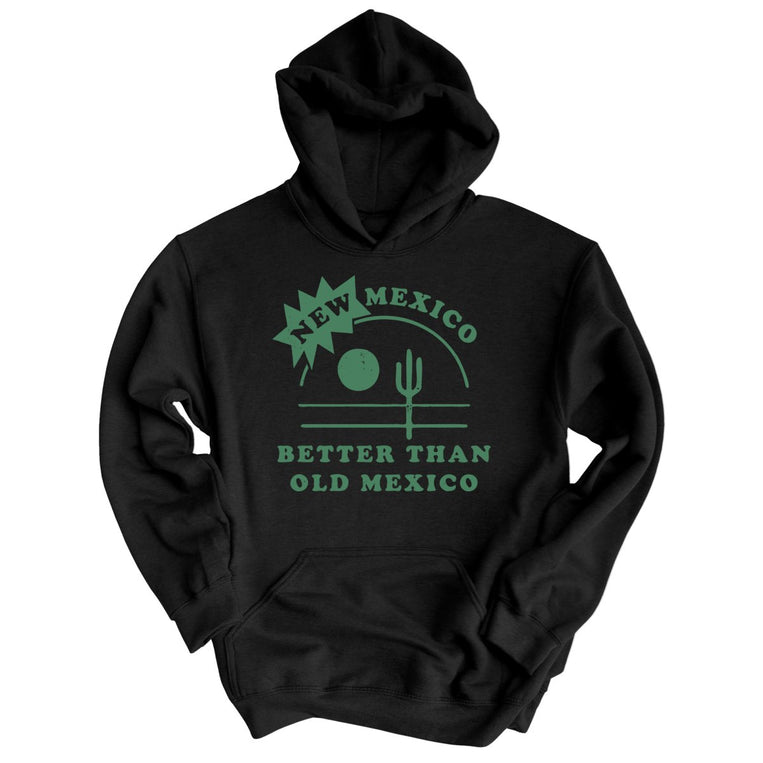 New Mexico Better Than Old Mexico Graphic Hoodie