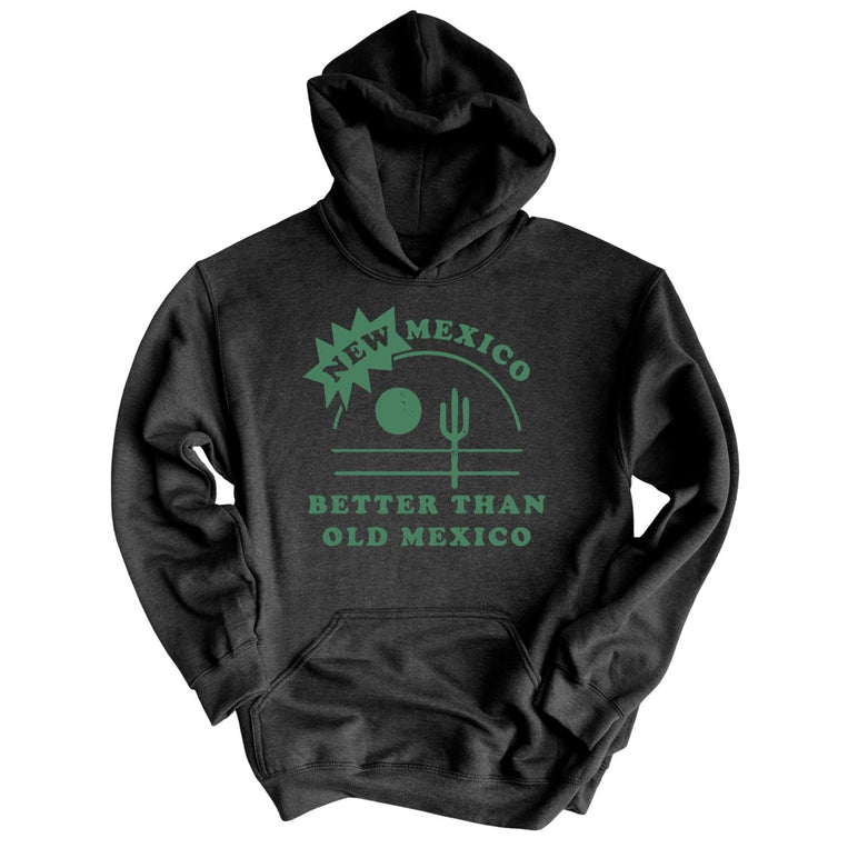 New Mexico Better Than Old Mexico Graphic Hoodie - Charcoal Heather