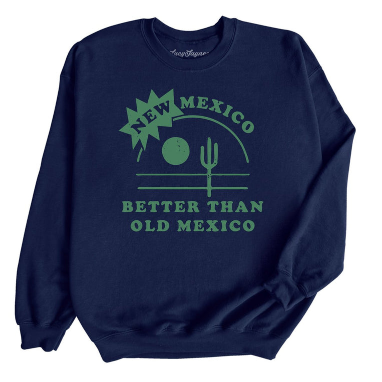 New Mexico Better Than Old Mexico Graphic Sweatshirt - Navy